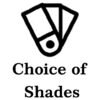 choice of shades